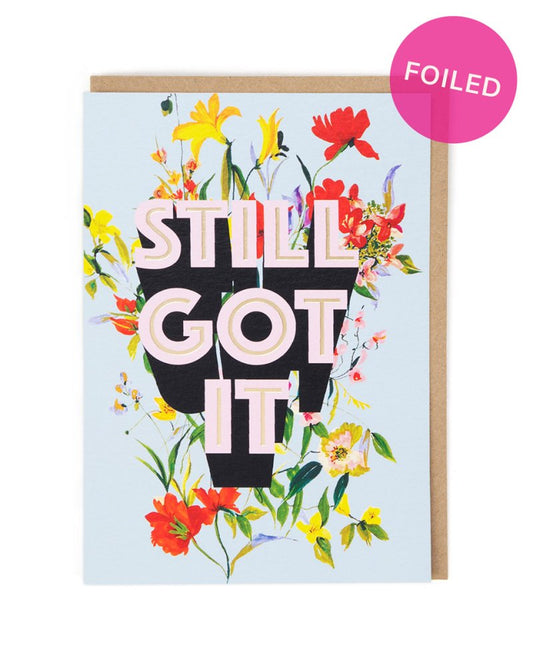 Still Got It Birthday Card